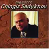 Chingiz Sadykhov - Songs of Azerbaijan